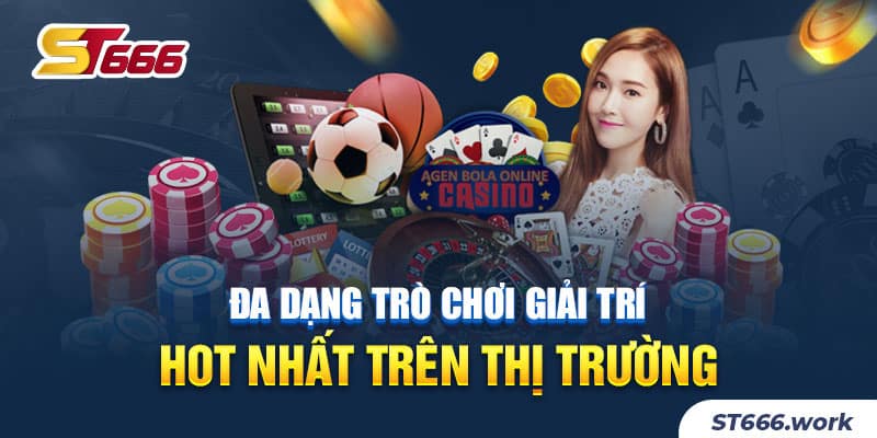 Đa dạng trò chơi giải trí hot nhất trên thị trường