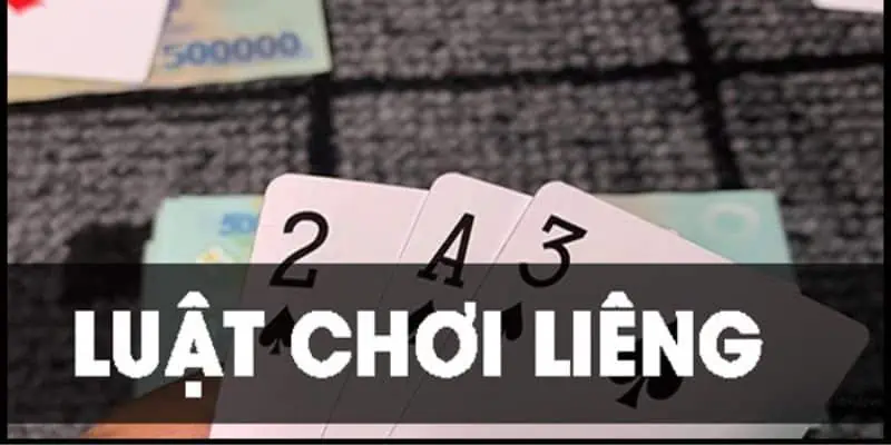 Luật chơi bài liêng chuẩn nhất?