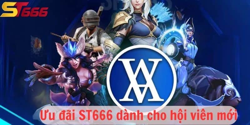 Ưu đãi khi đăng ký ST666 dành cho hội viên mới